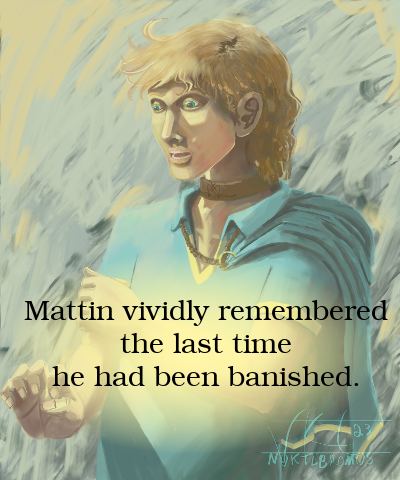 Image of Mattin Brenson from The Bargain. White skinned human with short blond hair and blue eyes. He's wearing a leather collar and a light blue shirt with yellow accents. He stares off to the left with wide, hooded eyes, one arm held across his chest, the other hand held out as if rejecting or pushing away something. Text: Mattin vividly remembered the last time he had been banished.